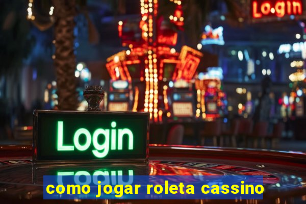 como jogar roleta cassino